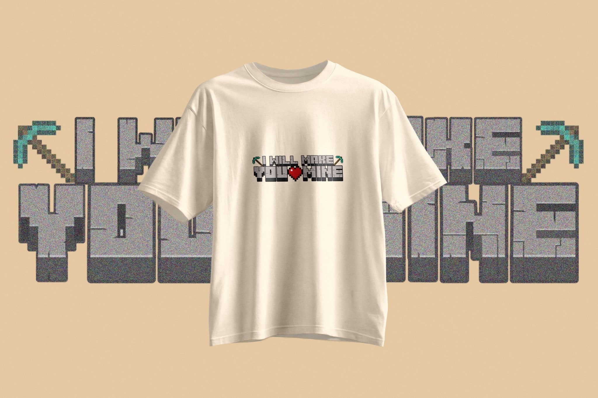 StreetKarrma “I Will Make You Mine” Pixel Love Tee - Cotton Sinker Oversize Tshirt (Multicolor) - StreetKarrma