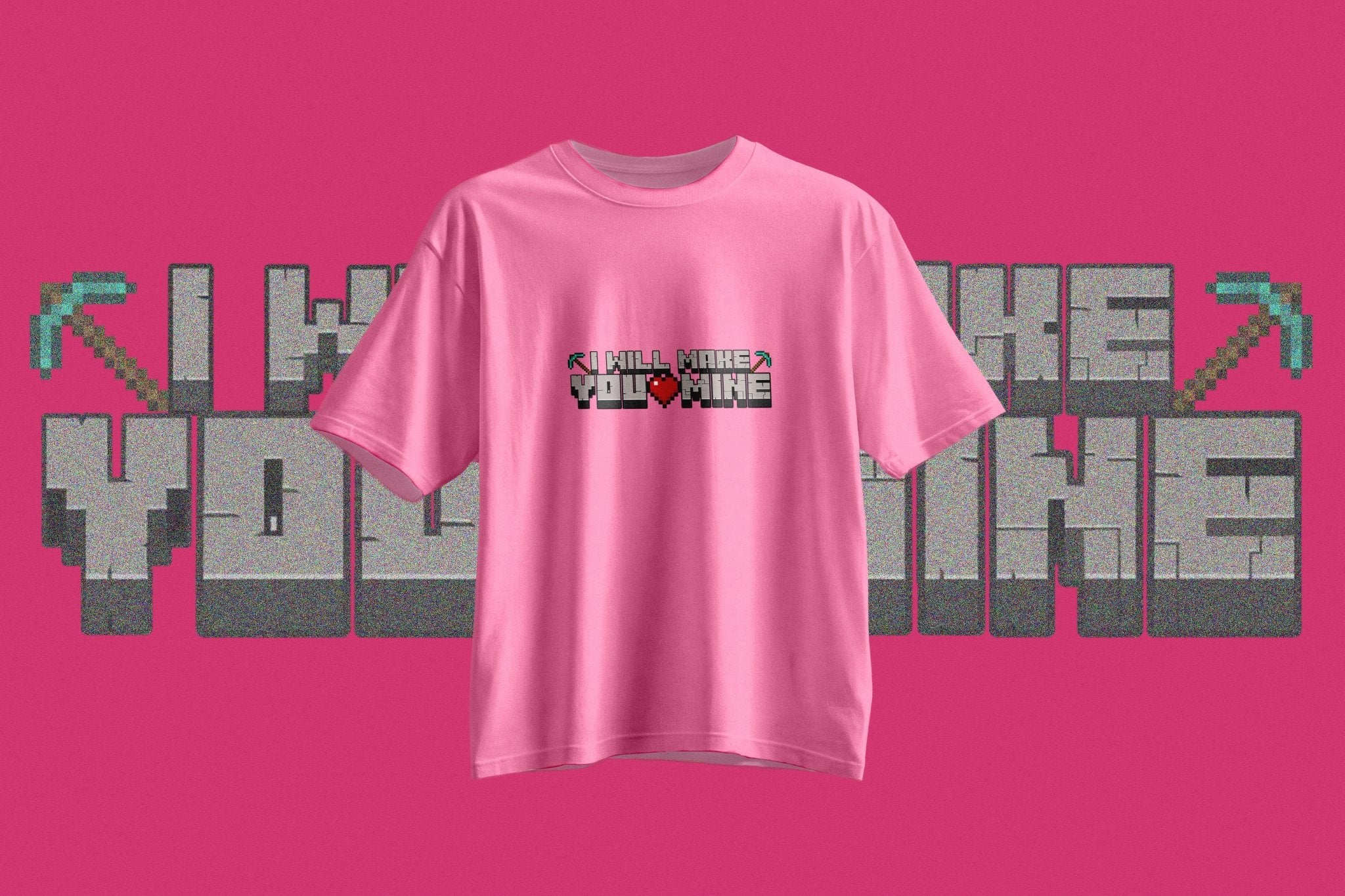 StreetKarrma “I Will Make You Mine” Pixel Love Tee - Cotton Sinker Oversize Tshirt (Multicolor) - StreetKarrma