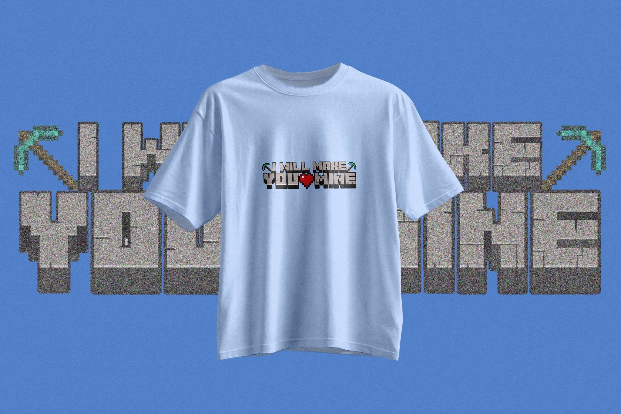 StreetKarrma “I Will Make You Mine” Pixel Love Tee - Cotton Sinker Oversize Tshirt (Multicolor) - StreetKarrma